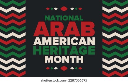 National Arab American Heritage Month. Arab American culture and tradition. Celebrate annual in United States in April. Arabian pattern. Poster, banner and background. Vector ornament, illustration