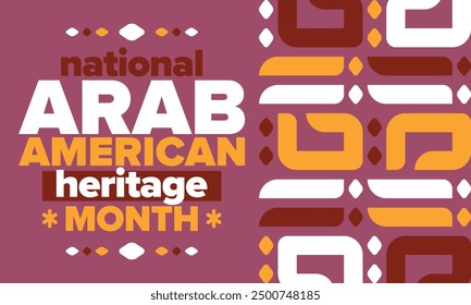 National Arab American Heritage Month. Arab American culture and tradition. Celebrate annual in United States in April. Arabian pattern. Poster, banner and background. Vector ornament, illustration