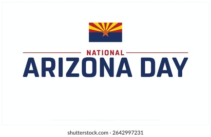 National Arizona Day design on white background, Typographic Design of National Arizona Day, Vector Design of National Arizona Day, National Arizona Day