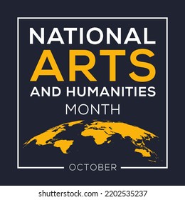 National Arts and Humanities Month, held on October.
