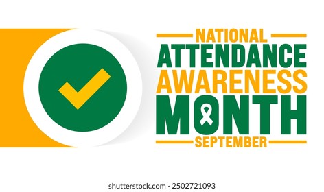 National Attendance Awareness Month is observed every year in September. Holiday concept. Template for background, banner, card, poster, placard, design template with unique shapes with standard color