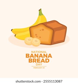 National Banana Bread Day poster vector illustration. Sweet banana bread and bunch of bananas icon vector. Template for background, banner, card. February 23 every year. Important day