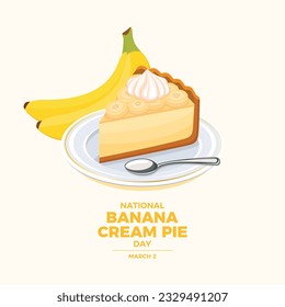 National Banana Cream Pie Day vector illustration. Slice of banana cake with whipped cream icon vector. Piece of fruit cake on a plate drawing. March 2 every year. Important day