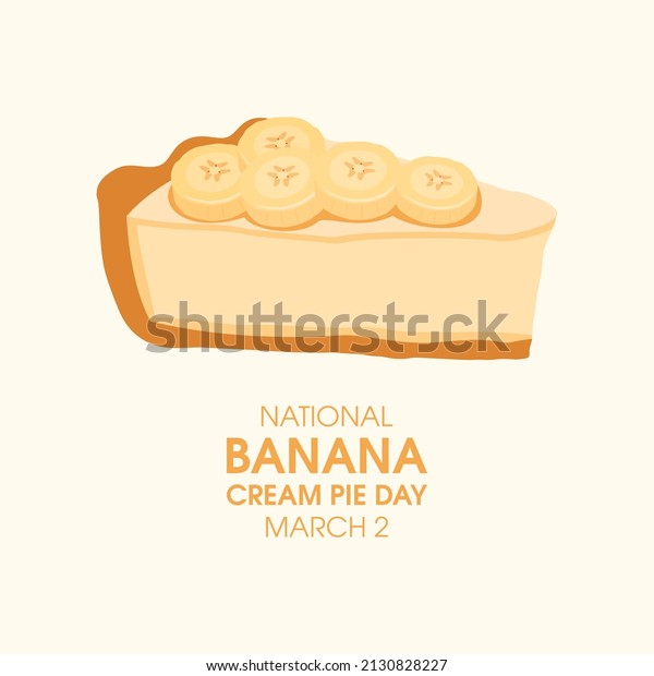 National Banana Cream Pie Day vector. Slice of banana\
cake icon vector. Banana Cream Pie Day Poster, March 2. Important\
day