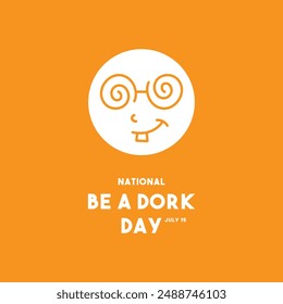 National Be A Dork Day. July 15. Orange background. Flat design vector. Eps 10.