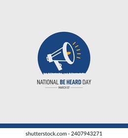 National Be Heard Day. Announcement background vector illustration. 