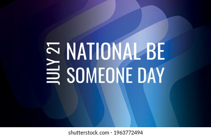 National Be Someone Day.Geometric design suitable for greeting card poster and banner