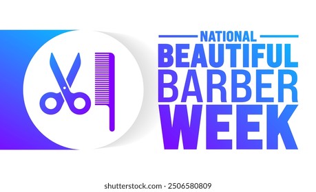 National Beautiful Barber Week is observed every year in September. Holiday concept. Template for background, banner, card, poster, placard, design template with unique shapes with standard color.