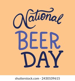National Beer Day text banner. Handwriting inscription National Beer Day square composition. Hand drawn vector art
