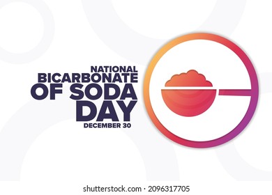 National Bicarbonate of Soda Day. December 30. Holiday concept. Template for background, banner, card, poster with text inscription. Vector EPS10 illustration