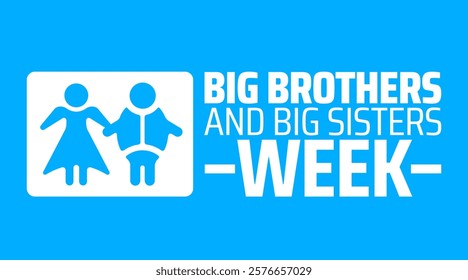 National Big Brothers and Big Sisters Week background banner or poster design template. observed every year in February. Holiday concept. Use to any Template, card, poster, placard, template.