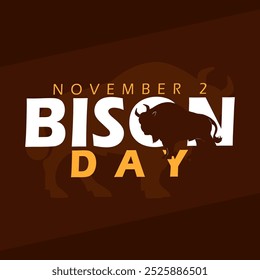 National Bison Day celebrates on November 2nd. Bold text with the silhouette of a bison on dark brown background. Animal banner event.