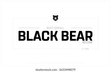 National Black Bear Day on white background, Typographic Design of National Black Bear Day, Vector Design of National Black Bear Day, National Black Bear Day Design