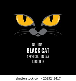 National Black Cat Appreciation Day vector. Yellow cat eyes on a black background vector. Face of a black domestic cat icon. Black Cat Appreciation Day Poster, August 17. Important day