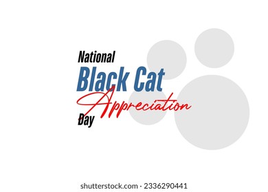 National Black Cat Appreciation Day background template Holiday concept