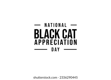National Black Cat Appreciation Day background template Holiday concept