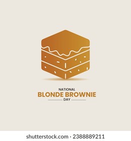 National Blonde Brownie Day. Blonde Brownie cake vector illustration. 