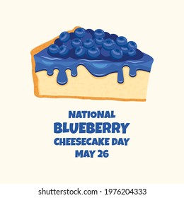 National Blueberry Cheesecake Day vector. Slice of blueberry cake icon vector. Blueberry Cheesecake Day Poster, May 26. Important day