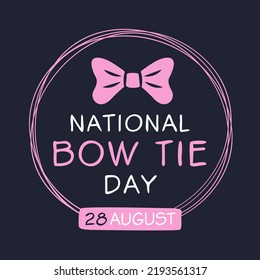 National Bow Tie Day, held on 26 August.