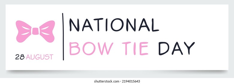 National Bow Tie Day, held on 26 August.