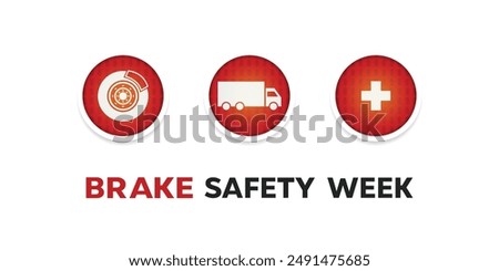 National Brake Safety Week. Tires, truck and icon plus. Great for cards, banners, posters, social media and more. White background.
