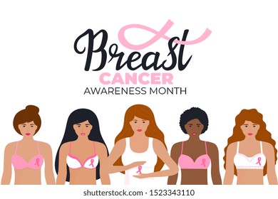 National Breast Cancer Awareness Month hand drawn lettering. A group of women of different nationalities in a T-shirt and bras with a pink ribbon.