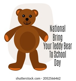 National Bring Your Teddy Bear To School Day, idea for poster, banner, flyer or postcard vector illustration