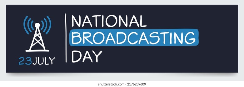 National Broadcasting Day, held on 23 July.