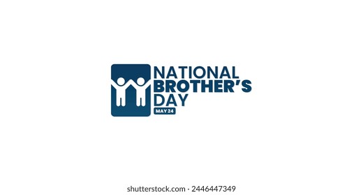 National Brother's Day, May 24, suitable for social media post, card greeting, banner, template design, print, suitable for event, website, vector illustration, with brother's illustration.