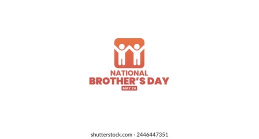National Brother's Day, May 24, suitable for social media post, card greeting, banner, template design, print, suitable for event, website, vector illustration, with brother's illustration.