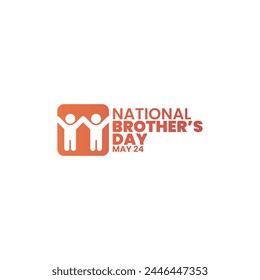 National Brother's Day, May 24, suitable for social media post, card greeting, banner, template design, print, suitable for event, website, vector illustration, with brother's illustration.