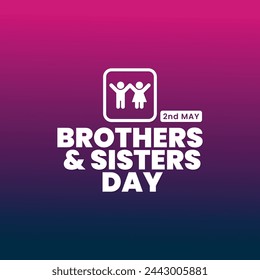 National Brothers and Sisters Day, May 2, suitable for social media post, card greeting, banner, template design, print, suitable for event, vector illustration, with siblings illustration.