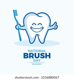 National Brush Day poster vector illustration. Happy tooth holding a toothbrush icon vector. Healthy cute tooth with toothbrush cartoon character. November 1 every year. Important day