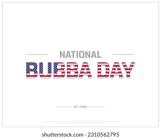 National Bubba Day, Bubba Day, Bubba, National Day, United States Day, 2nd June, Concept, Editable, Typographic Design, typography, Vector, Eps, Flag of United States, Flag, Corporate Design