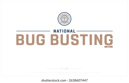 National Bug Busting Day on white background, Typographic Design of National Bug Busting Day, Vector Design of National Bug Busting Day, National Bug Busting Day Design