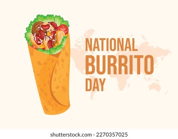 National Burrito Day vector illustration. Burrito stuffed with meat, beans and vegetables icon vector. Tex-Mex tortilla wrapped vector. Traditional mexican food drawing. Important day