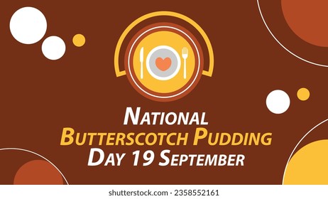 Diseño de banner vectorial del Día de Pudding de Butterscotch Nacional. Feliz Día Nacional del Pudding de Butterscotch, moderna mínima ilustración de afiche gráfico.