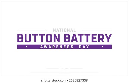 National Button Battery Awareness Day on white background, Typographic Design of Button Battery Awareness Day, Vector Design of Button Battery Awareness Day, Button Battery Awareness Day Design