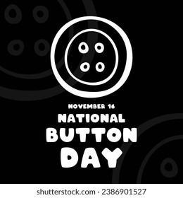 National Button Day. November 16. Eps 10.