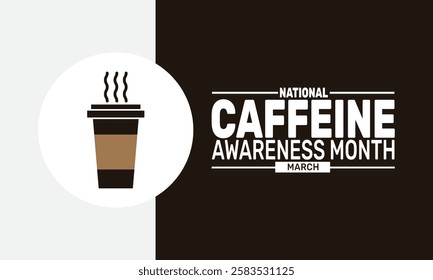 National Caffeine Awareness Month. This holiday-themed design is perfect for backgrounds, banners, greeting cards, posters with text inscription, Classic social media posts. vector illustration