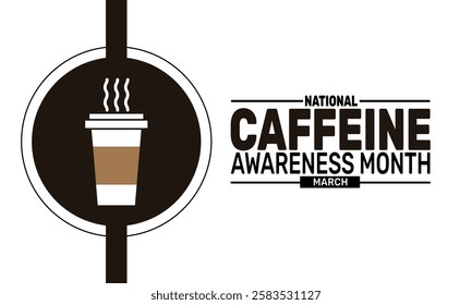 National Caffeine Awareness Month. This holiday-themed design is perfect for backgrounds, banners, greeting cards, posters with text inscription, Classic social media posts. vector illustration