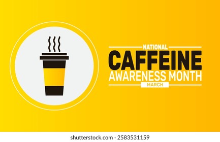 National Caffeine Awareness Month. This holiday-themed design is perfect for backgrounds, banners, greeting cards, posters with text inscription, Classic social media posts. vector illustration