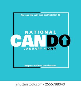 National CanDo Day to celebrate on January 4th. Bold text with an upward arrow as motivation in frame on light blue background. Motivational event banner.