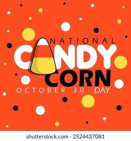 National Candy Corn Day celebrates on October 30th. Delicious candy corn candy and bold text on orange background. Event food banner.