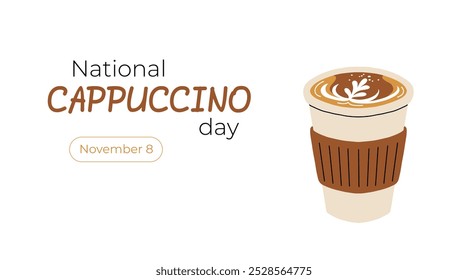 National Cappuccino Day banner. Vector flat cartoon illustration ideal for National Cappuccino Day celebration on november 8.