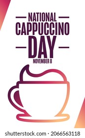 National Cappuccino Day. November 8. Holiday concept. Template for background, banner, card, poster with text inscription. Vector EPS10 illustration