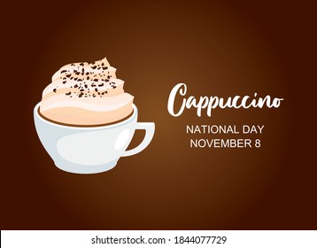 National Cappuccino Day vector. Cup of cappuccino with fluffy milk foam vector. Cappuccino Day Poster, November 8. Important day