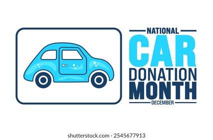 National Car Donation Month background, banner or poster design template. observed every year in December. Holiday concept. Use to any Template, card, poster, placard, template.