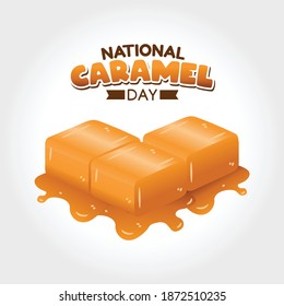 National Caramel Day Vector Illustration. Suitable for greeting card poster and banner.	