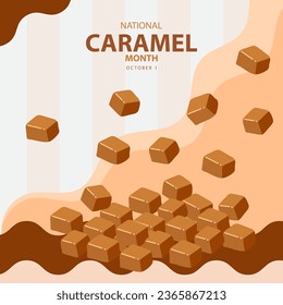 National Caramel Month on october 1, with some delicious caramel vector illustration and text isolated on abstract background for celebrate and commemorate National Caramel Month. 
